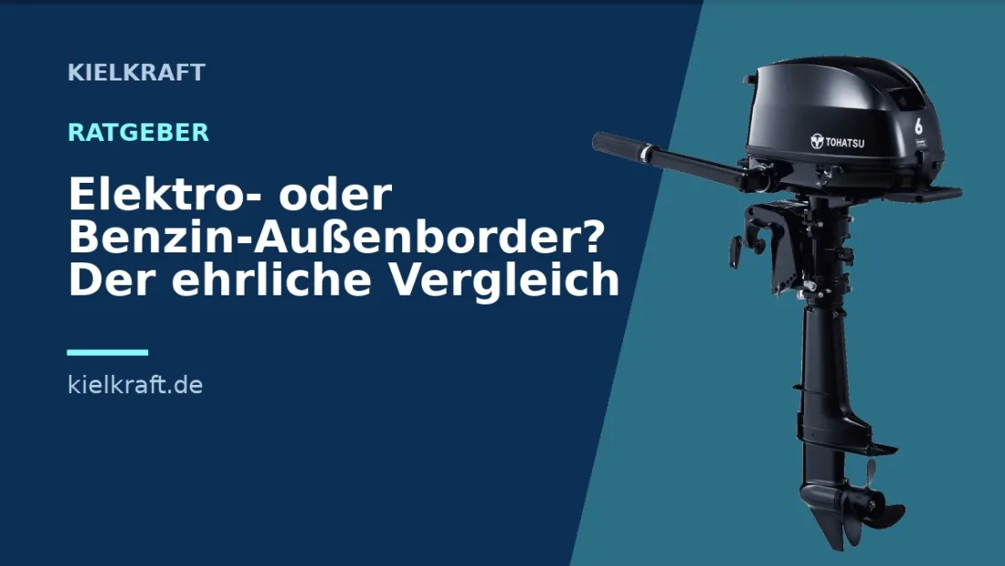 Elektro- oder Benzin-Außenborder? Der ehrliche Vergleich